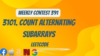 YouTube video '3101. Count Alternating Subarrays || Leetcode Weekly Contest 391'