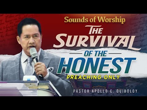 The Survival of the Honest • October 22, 2023 PREACHING ONLY