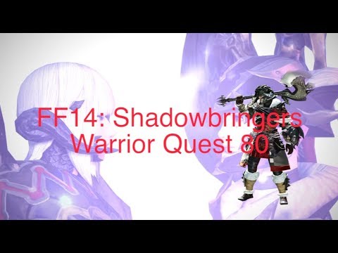 FFXIV: Shadowbringers Warrior Quest 80