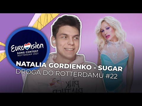 Misja Eurowizja: Droga do Rotterdamu | NATALIA GORDIENKO - Sugar | REAKCJA #22 [ENG SUBS]