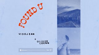 Vidojean x Oliver Loenn - Found U