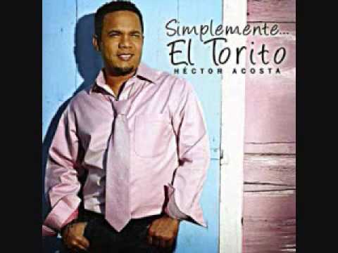 Cuando casi te olvidaba...Hector Acosta ''El Torito''