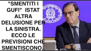 "SMENTITI I GUFI"  ISTAT ALTRA DELUSIONE PER LA SINISTRA. ECCO LE PREVISIONI CHE SMENTISCONO..