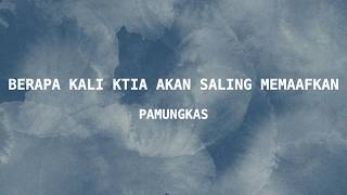 Download lagu Pamungkas - Berapa Kali Kita Akan Saling Memaafkan | (Lyrics) mp3 Download lagu Pamungkas - Berapa Kali Kita Akan Saling Memaafkan | (Lyrics) mp3