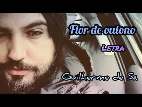Flor de Outono - Guilherme de Sá [LETRA | LEGENDADO]
