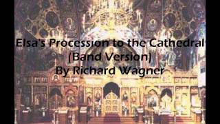 Elsa's Procession to the Cathedral (Band Version) By Richard Wagner