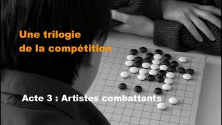 Une trilogie de la compétition • Acte 3 :  ARTISTES COMBATTANTS