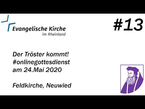 Der Tröster kommt - Evangelischer #onlinegottesdienst #13 Evangelische Feldkirche Neuwied