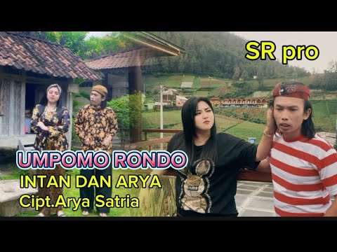 UMPOMO RONDO - ARYA DAN INTAN