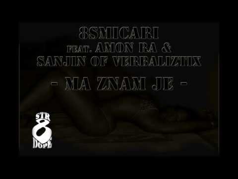 8smicari feat. Amon-Ra & Sanjin of Verbaliztix - Ma Znam Je