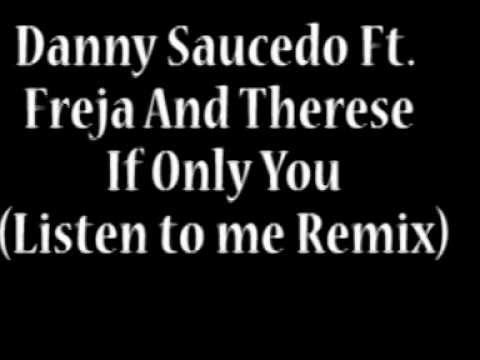 Danny Saucedo Ft.  Freja And Therese - If Only You (Listen to me Remix)