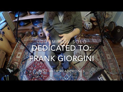 Improv Udu Solo: "In Memory of Frank Giorgini" played by Jacob Cole on an original Giorgini Udu Drum
