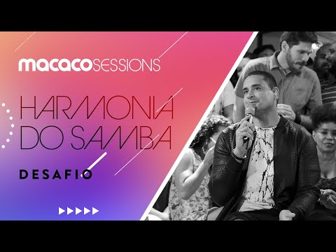 Harmonia do Samba -  Desafio | Macaco Sessions (Ao Vivo)