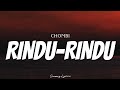 CHOMBI - Rindu-Rindu ( Lyrics )