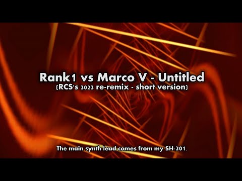 Rank1 vs Marco V - Untitled (RCS re-remix 2022 short version) // main synth: Roland SH-201