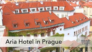A Glance at the Aria Hotel in Prague, Czech Republic