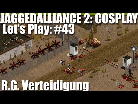 Let's Play #43 Jagged Alliance 2 Cosplay Mod - Raketengelände Verteidigung [ deutsch ]