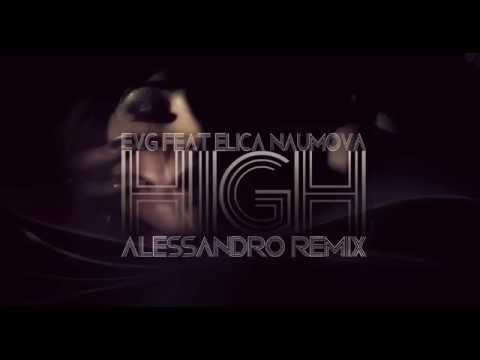 EVG ft. Elitsa Naumova - High (Alessandro Remix)