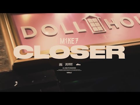 M1KE7 - Closer (Music Video)