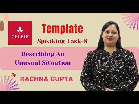 Template | CELPIP | Speaking Task 8 | Describing An Unusual Situation | Rachna Gupta