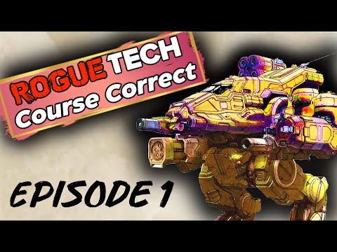 Roguetech Course Correct - Episode 1 -  Narrated Playthrough