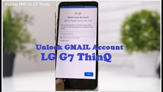 Unlock Google Account to Bypass FRP LG G7 ThinQ - 100% Work.