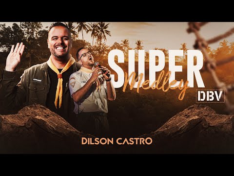 Dilson Castro | Super Medley DBV [Clipe Oficial]