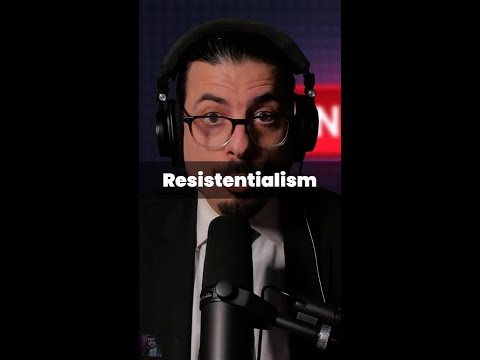 Resistentialism: Resistance is Futile