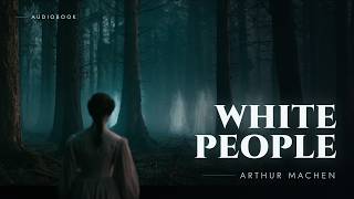 The White People by Arthur Machen | Audiobook | Folk Horror Classic