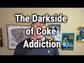 The Darkside of Coke Addiction