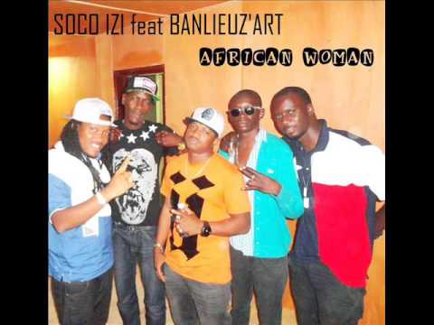 SOCO IZI - AFRICAN WOMAN FEAT BANLIEUZ'ART