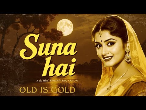 Suna hai ❤️ Old Hindi Romantic Song | Heart Touching 60s–70s Vibe Love Melody
