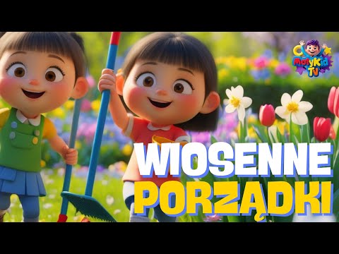 Wiosenne Porządki w Ogrodzie – Piosenka Dla Dzieci o Wiośnie i Naturze 🌷🎶