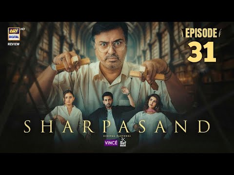SharPasand Episode 31 [ Eng - Sub ] Naumaan Ijaz | Hareem Farooq | Affan Waheed | ARY DRAMA REVIEW