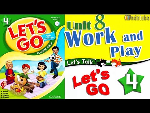 Let's Go 4 Fourth edition Unit 8 Work and Play