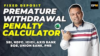 FD Premature Withdrawal Penalty Calculator for SBI, HDFC, BOB, Axis Bank, ICICI, Union Bank