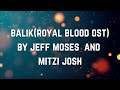 Balik (Royal Blood OST) Lyric Video by Jeff Moses and Mitzi Josh