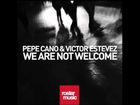 Pepe Cano & Victor Estevez - We Are Not Welcome (Official Release) TETA