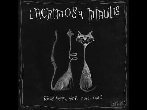 Lacrimosa Miaulis - Requiem For Two Tails