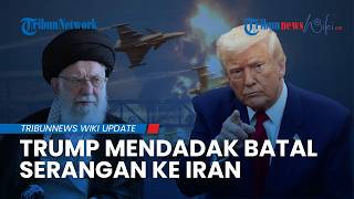 Trump Mendadak Batalkan Serangan, Iran Langsung Kirim Ancaman Keras ke AS