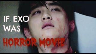 If EXO was Horror movie
