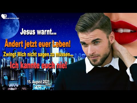 Liebesbrief von Jesus 15.08.2021 ❤️ Jesus warnt... Ändert jetzt euer Leben!