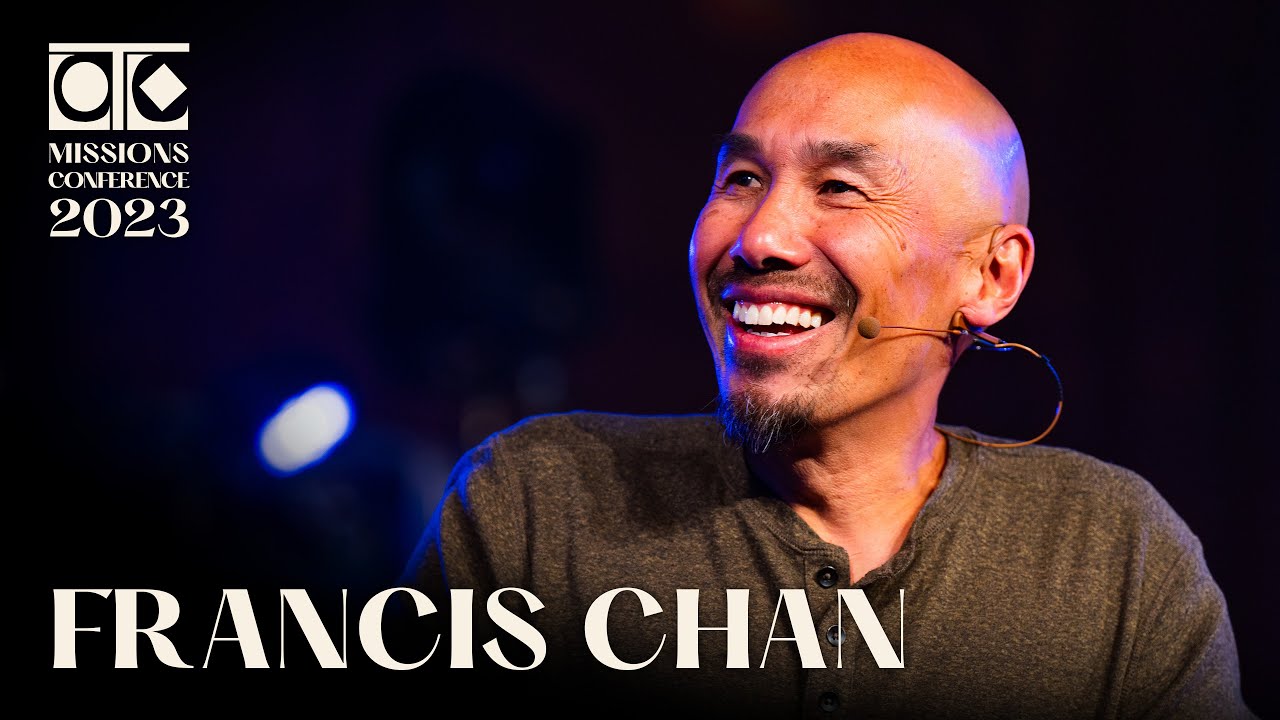 Francis Chan: Unashamedly Spreading His Word as We Approach His Return [Missions Conference 2023]