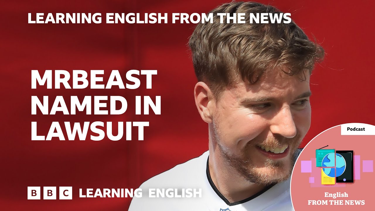 MrBeast named in lawsuit: BBC Learning English from the News