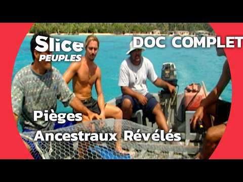 L'Histoire Cachée des Pièges à Poissons Ancestraux | SLICE PEUPLES | DOC COMPLET