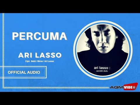Percuma - Ari Lasso