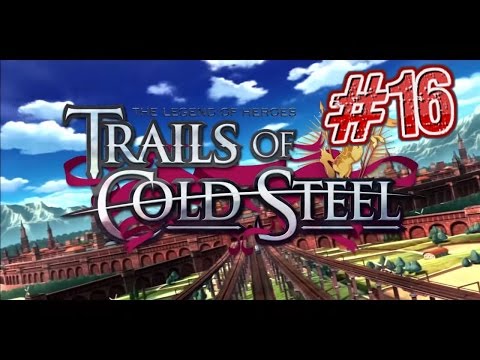 Trails Of Cold Steel Walkthrough - Chapter 1 Part 11/12