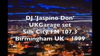 DJ Jaspino Don -  SIlk City 107.3 FM - UK Garage set 1999 - Birmingham UK