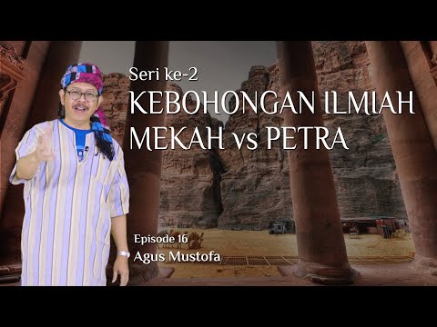 Jejak Langkah eps .16 - KEBOHONGAN ILMIAH: MEKAH vs PETRA