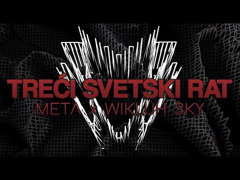 9. META x WIKLUH SKY - TREĆI SVETSKI RAT (Official Video)